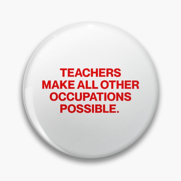 Item preview, Teachers make all other occupations possible.  designed and sold by SWETA HALDER.
