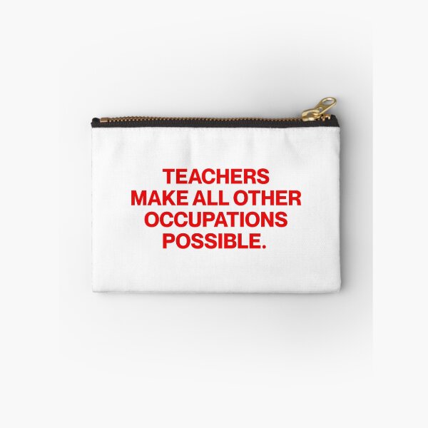 Item preview, Teachers make all other occupations possible.  designed and sold by SWETA HALDER.