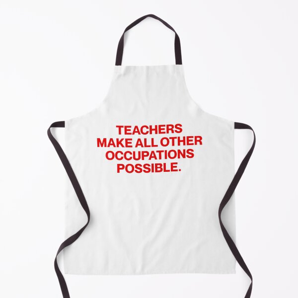 Item preview, Teachers make all other occupations possible. designed and sold by SWETA HALDER.