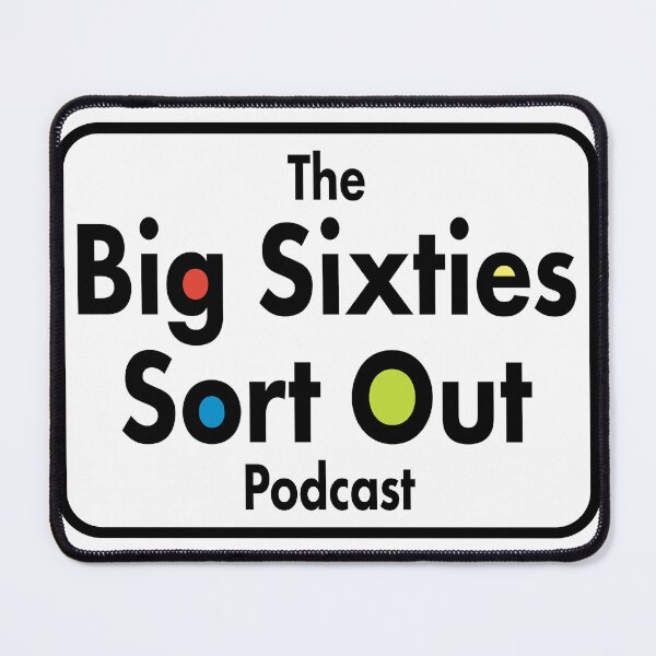 Item preview, Big Sixties Sort Out Podcast Series 5 Rectangle Logo designed and sold by The Big Beatles and Sixties Sort Out Podcast.