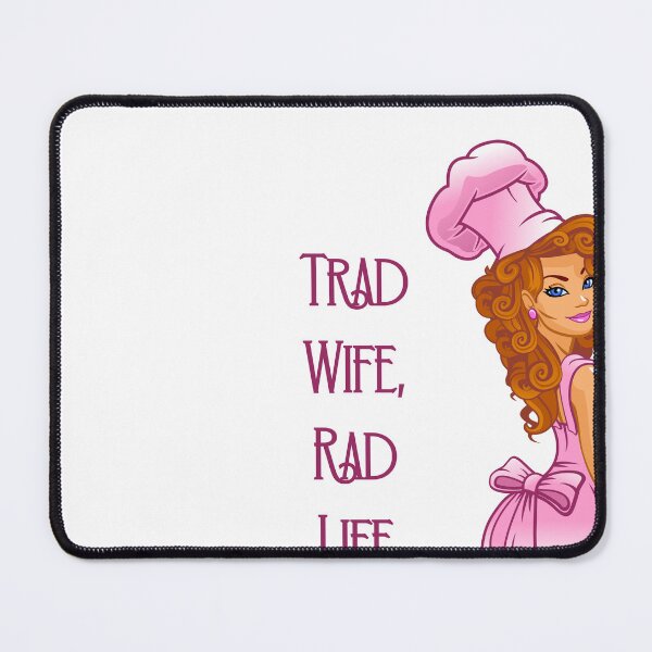 Item preview, Trad Wife, Rad Life (on White) designed and sold by PawsitiveMum3.