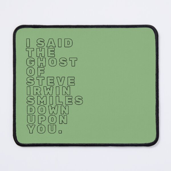 Item preview, I SAID THE GHOST OF STEVE IRWIN SMILES DOWN UPON YOU. Black Outline designed and sold by FrenchieBoops.