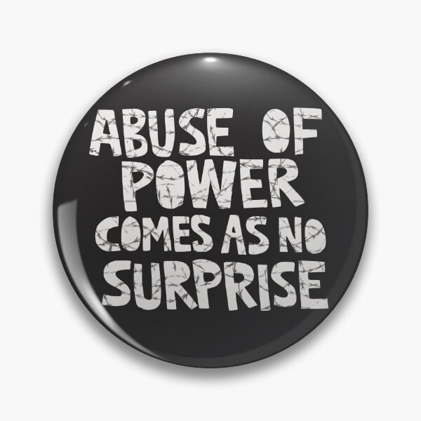 Item preview, Abuse of Power Comes As No Surprise - Corruption designed and sold by Riot-And-Hope.