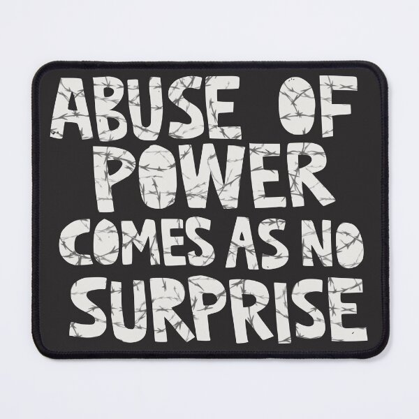 Item preview, Abuse of Power Comes As No Surprise - Corruption designed and sold by Riot-And-Hope.