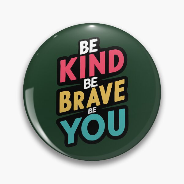Item preview, Be Kind Be Brave Be You 394 designed and sold by LikhaByMae.