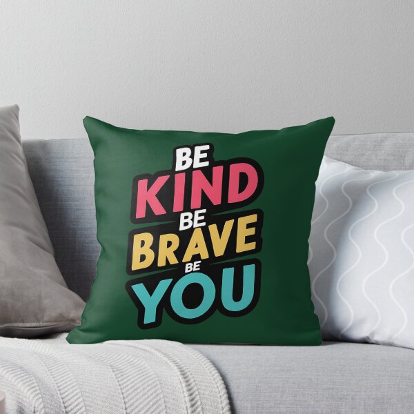 Item preview, Be Kind Be Brave Be You 394 designed and sold by LikhaByMae.