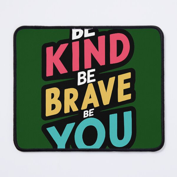 Item preview, Be Kind Be Brave Be You 394 designed and sold by LikhaByMae.