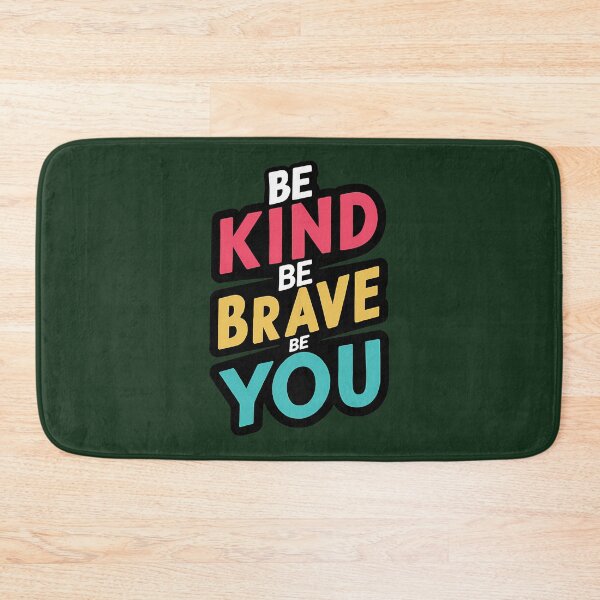 Item preview, Be Kind Be Brave Be You 394 designed and sold by LikhaByMae.