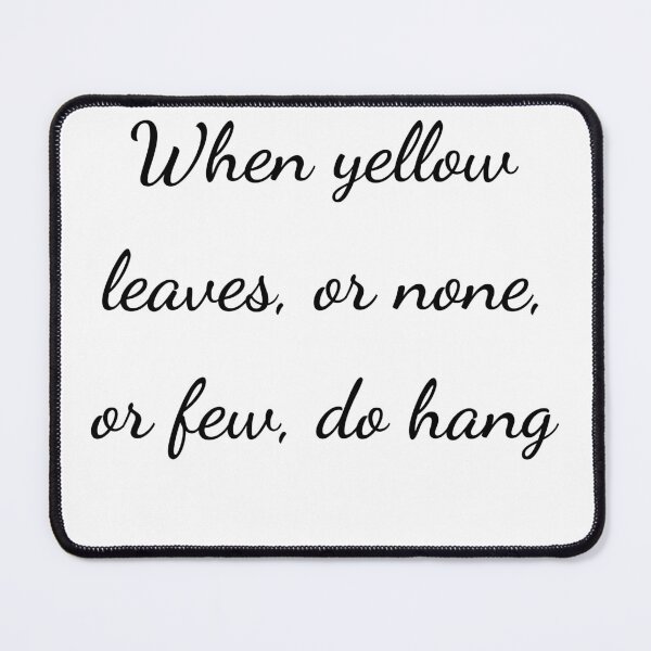 Item preview, “When yellow leaves, or none, or few, do hang” - handwriting black designed and sold by ariksworld.