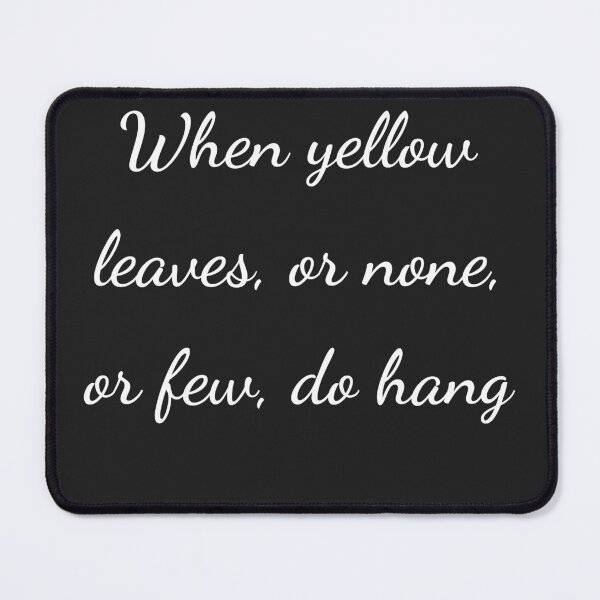 Item preview, “When yellow leaves, or none, or few, do hang” - handwriting white designed and sold by ariksworld.