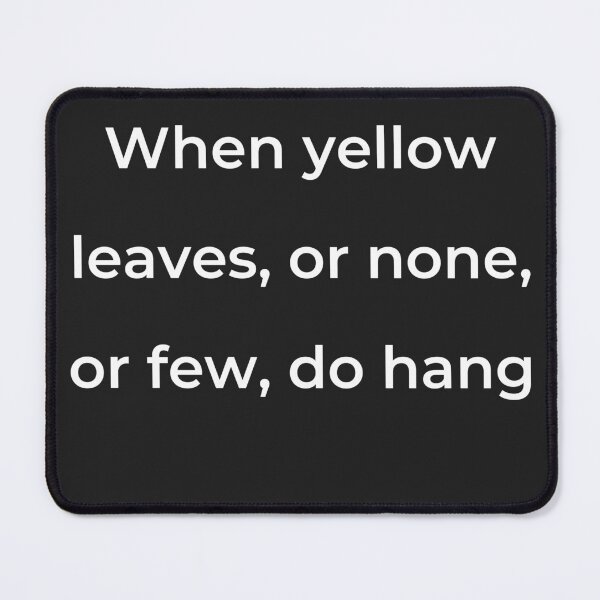 Item preview, “When yellow leaves, or none, or few, do hang” - print white designed and sold by ariksworld.