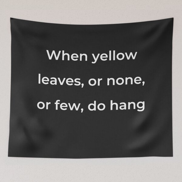 Item preview, “When yellow leaves, or none, or few, do hang” - print white designed and sold by ariksworld.
