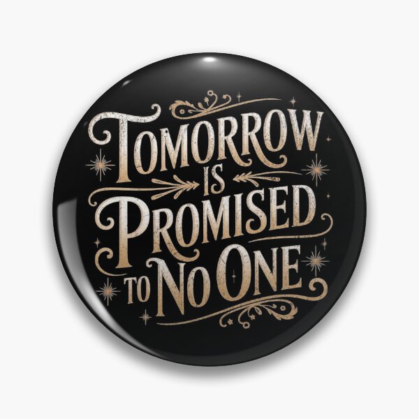 Item preview, Tomorrow is promised to no one designed and sold by Pflugart.