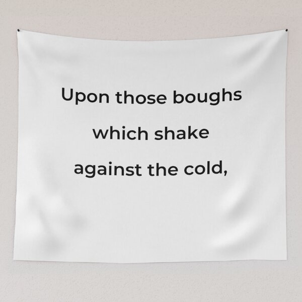 Item preview, “Upon those boughs which shake against the cold,” - print black designed and sold by ariksworld.