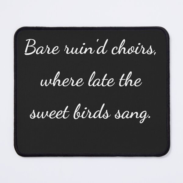 Item preview, “Bare ruin’d choirs, where late the sweet birds sang.” - handwriting white designed and sold by ariksworld.