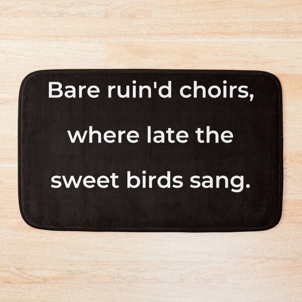 Item preview, “Bare ruin’d choirs, where late the sweet birds sang.” - print white designed and sold by ariksworld.