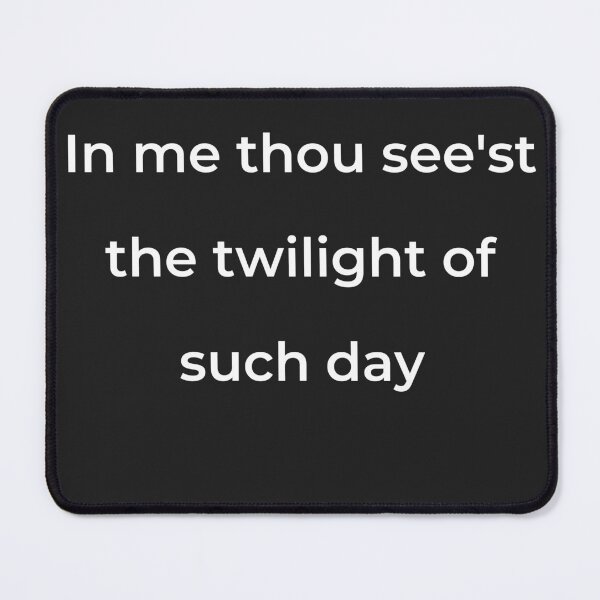 Item preview, “In me thou see’st the twilight of such day” - print white designed and sold by ariksworld.