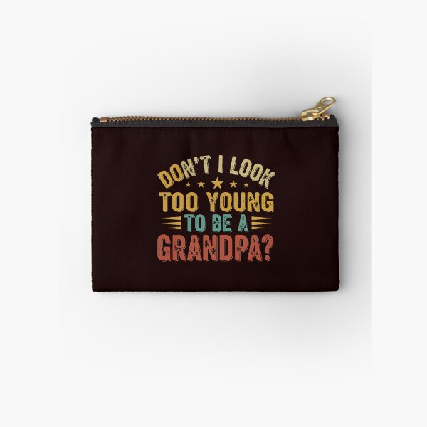 Item preview, Don't I Look Too Young To Be A Grandpa? Grandfather Humor New Grandparent  designed and sold by PopStars1993.