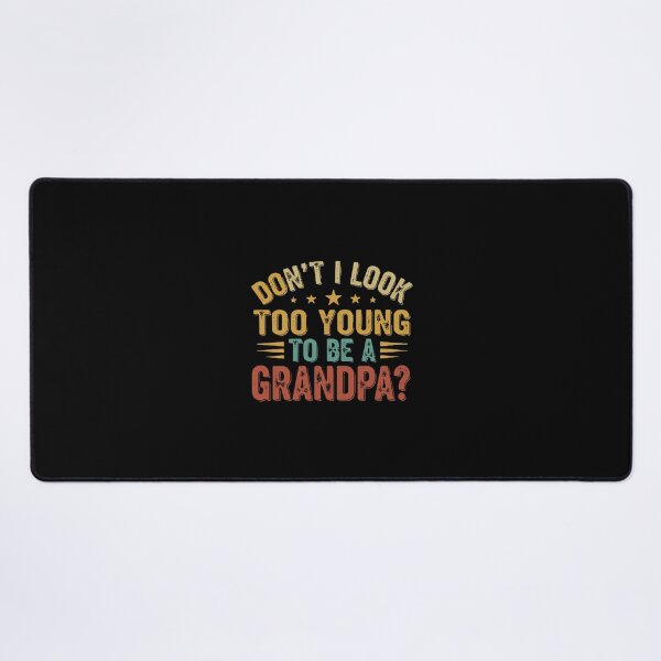 Item preview, Don't I Look Too Young To Be A Grandpa? Grandfather Humor New Grandparent designed and sold by PopStars1993.