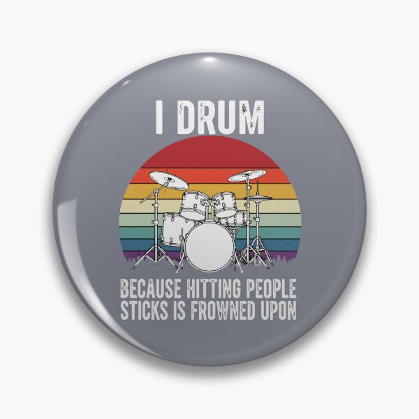 Item preview, I Drum Because Hitting People Sticks Is Frowned Upon Drummers Percussionist Musician designed and sold by SofiBlair.