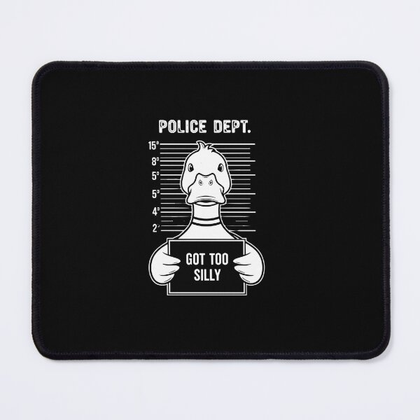 Item preview, Police Dept. Got Too Silly Funny Duck Humor designed and sold by PopStars1993.