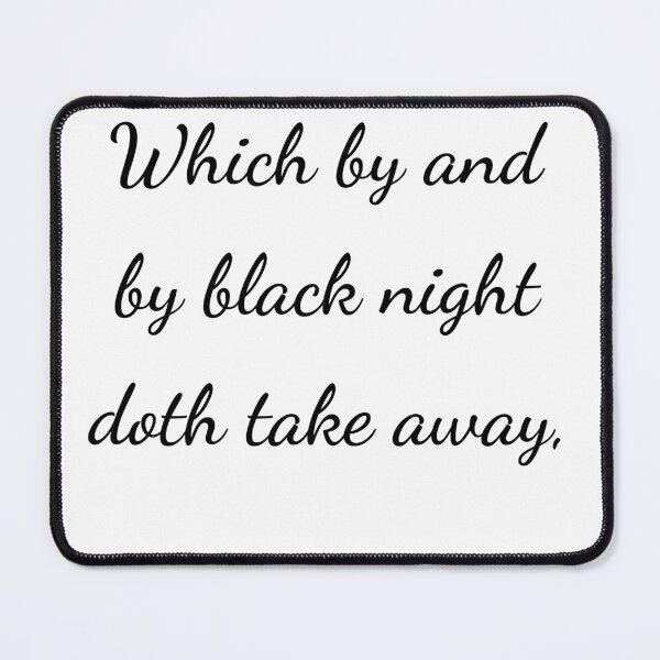 Item preview, “Which by and by black night doth take away,” - handwriting black designed and sold by ariksworld.