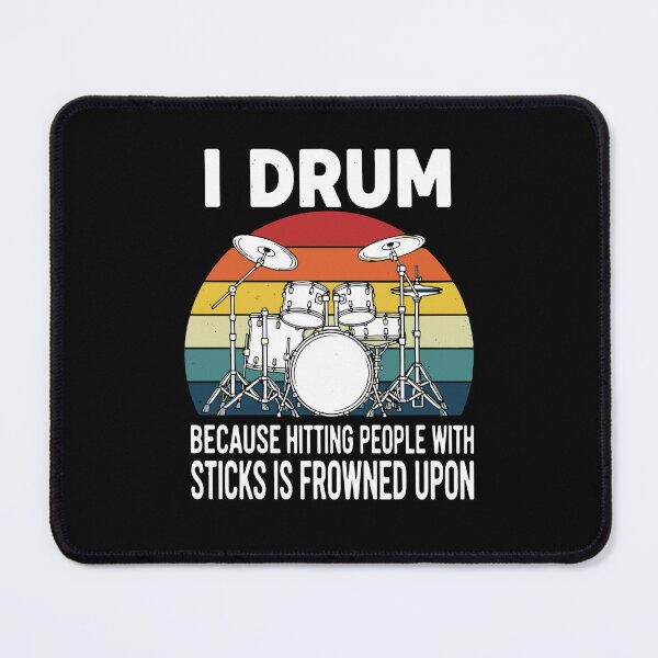 Item preview, I Drum Because Hitting People With Sticks Is Frowned Upon Drummers Musician Humor designed and sold by SofiBlair.