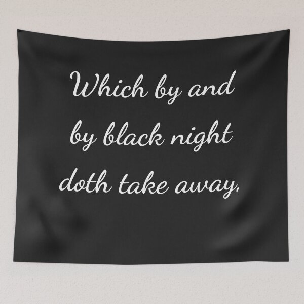 Item preview, “Which by and by black night doth take away,” - handwriting white designed and sold by ariksworld.