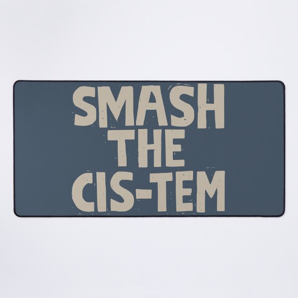 Item preview, Smash the Cis-Tem - Gender Queer Pride, Transgender Rights designed and sold by Riot-And-Hope.