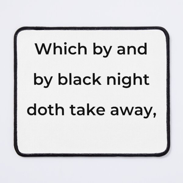 Item preview, “Which by and by black night doth take away,” - print black designed and sold by ariksworld.