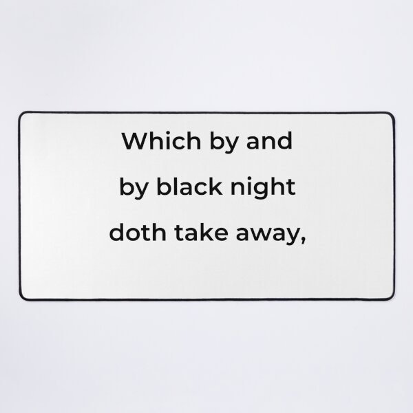 Item preview, “Which by and by black night doth take away,” - print black designed and sold by ariksworld.