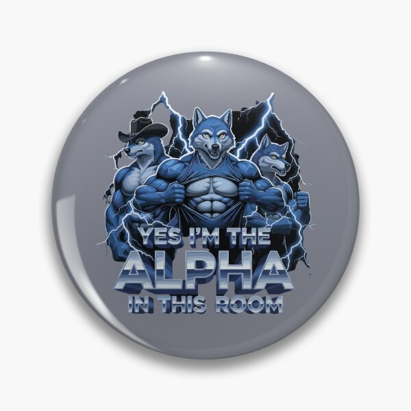 Item preview, Yes I'm The Alpha In This Room Wolf Leader Power Strength Confidence Dominant Personality designed and sold by SofiBlair.