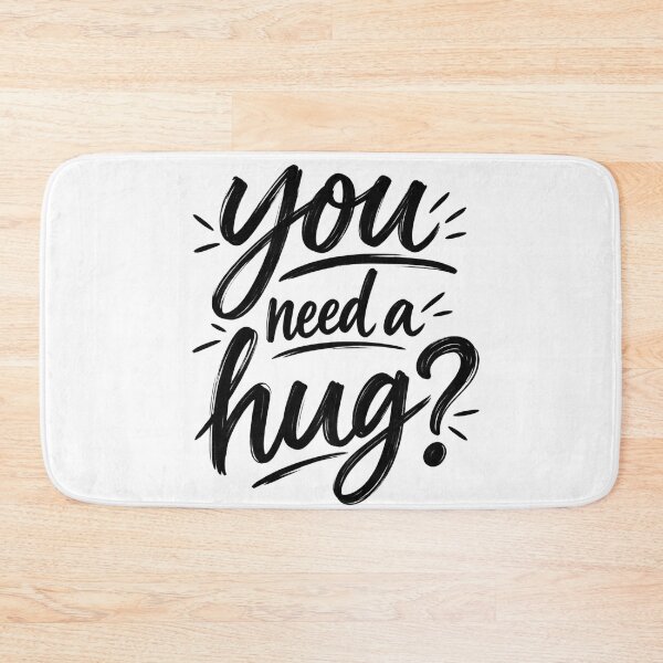 Item preview, You need a hug design designed and sold by Unnecessary Necessities.