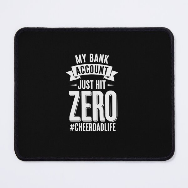 Item preview, My Bank Account Just Hit Zero #CheerDadLife Cheer Dad Father designed and sold by PopStars1993.