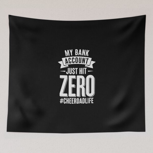 Item preview, My Bank Account Just Hit Zero #CheerDadLife Cheer Dad Father designed and sold by PopStars1993.