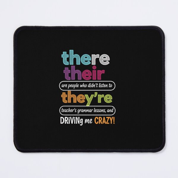 Item preview, There Their Are People Who Didn't Listen To They're Teacher's Grammar Lessons, And Driving Me Crazy! Grammar Enthusiast English Teacher designed and sold by PopStars1993.
