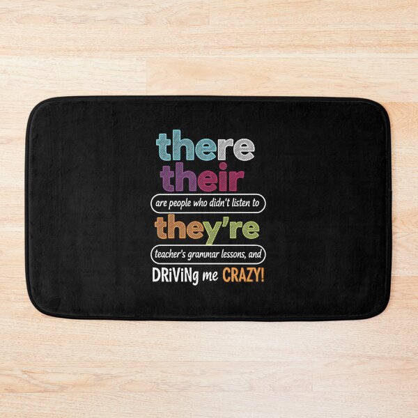 Item preview, There Their Are People Who Didn't Listen To They're Teacher's Grammar Lessons, And Driving Me Crazy! Grammar Enthusiast English Teacher designed and sold by PopStars1993.