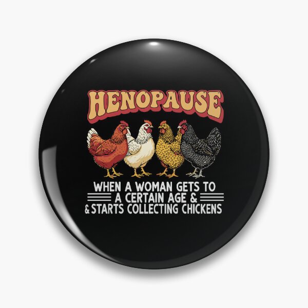 Item preview, Henopause When A Woman Gets To A Certain Age & Starts Collecting Chickens | Funny Women Chicken Keeper Humor designed and sold by PopStars1993.