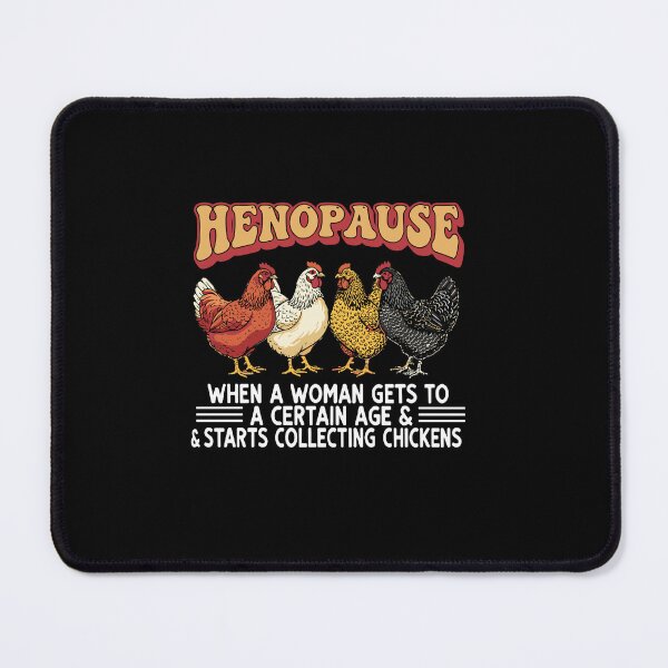 Item preview, Henopause When A Woman Gets To A Certain Age & Starts Collecting Chickens | Funny Women Chicken Keeper Humor designed and sold by PopStars1993.