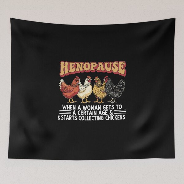 Item preview, Henopause When A Woman Gets To A Certain Age & Starts Collecting Chickens | Funny Women Chicken Keeper Humor designed and sold by PopStars1993.