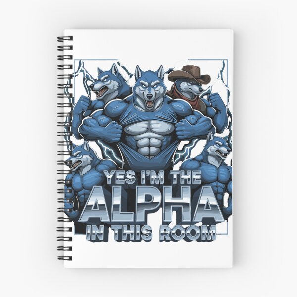 Item preview, Yes I'm The Alpha In This Room Alpha Wolf Pack Leader Dominant Male Strength designed and sold by SofiBlair.