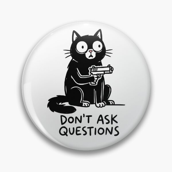 Item preview, Funny Black Cat With Gun Don't Ask Questions Sarcastic Meme designed and sold by seven things shop.
