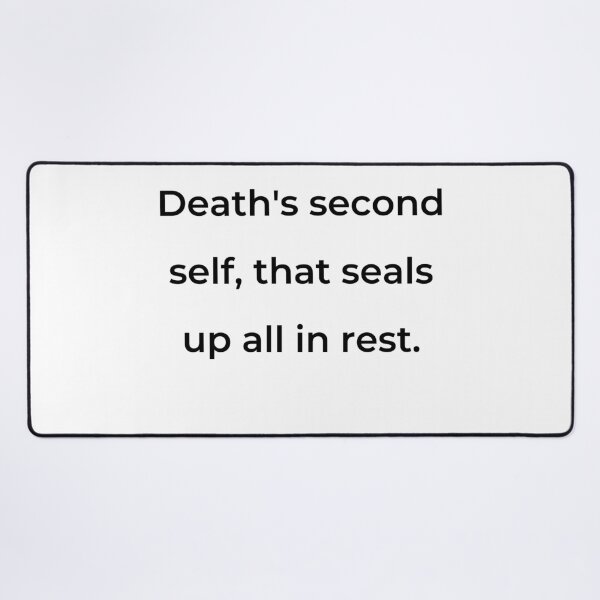 Item preview, “Death’s second self, that seals up all in rest.” - print black designed and sold by ariksworld.