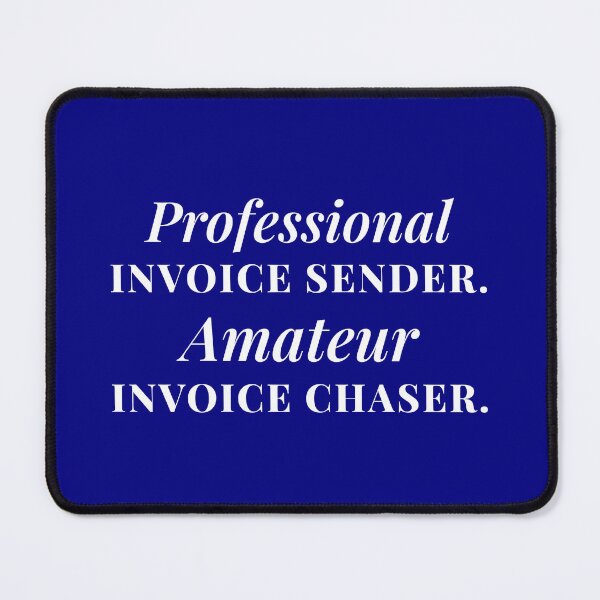 Item preview, Professional Invoice Sender. Amateur Invoice Chaser. designed and sold by Preent And I.