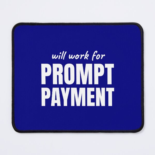 Item preview, Will Work for Prompt Payment designed and sold by Preent And I.