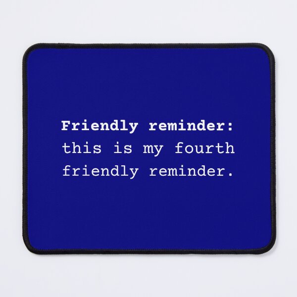 Item preview, Friendly Reminder: This Is My Fourth Friendly Reminder designed and sold by Preent And I.