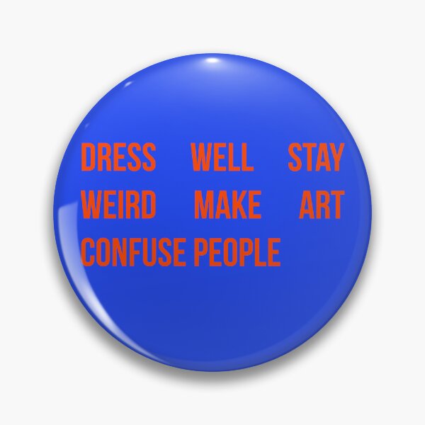 Item preview, Dress Well Stay Weird Make Art Confuse People Typography Design designed and sold by Creations by lyne.