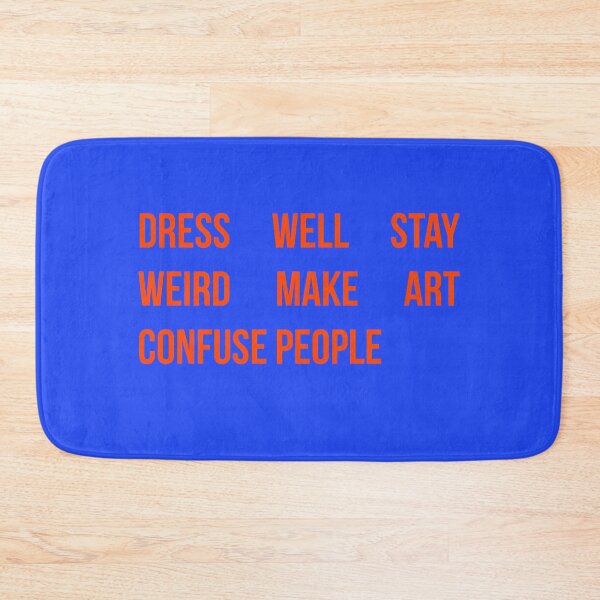 Item preview, Dress Well Stay Weird Make Art Confuse People Typography Design designed and sold by Creations by lyne.