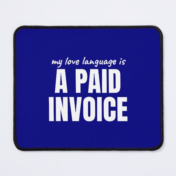 Item preview, My Love Language Is a Paid Invoice designed and sold by Preent And I.