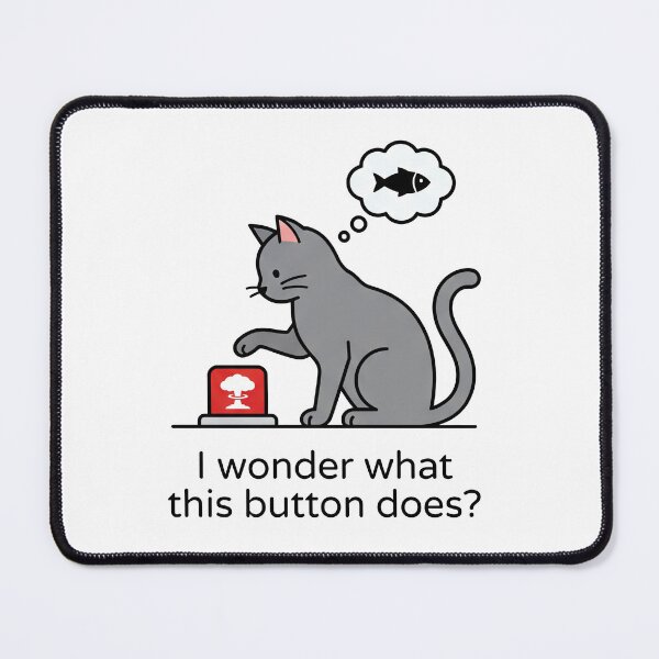 Item preview, i Wonder What This Button Does ? , cat humour designed and sold by CornershopTee.